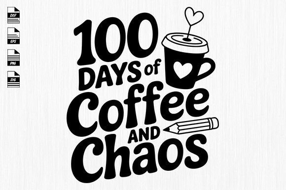 100 Days of School and Chaos Svg: Graphics for Crafts