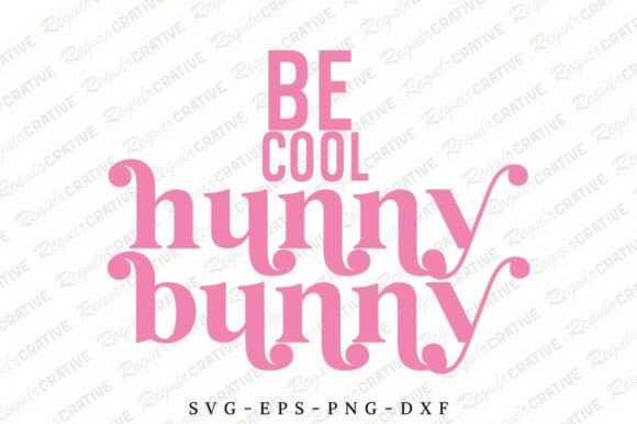 Be Cool Hunny Bunny SVG: Graphics for Crafts