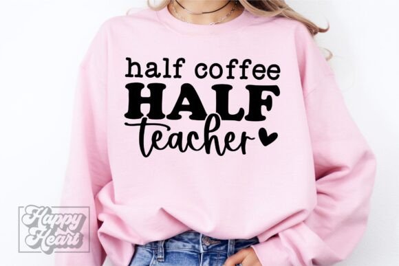 Half Teacher Half Coffee SVG PNG for Crafts Graphics