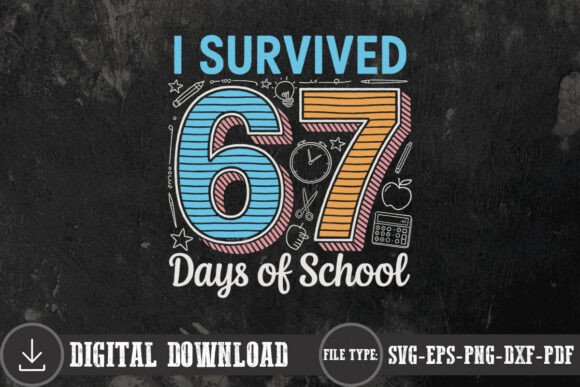 I Survived Days of School 67 Shirt SVG: Graphics for Crafts