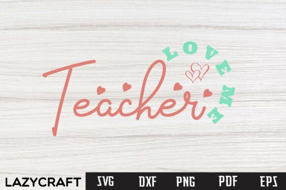 Teacher Love Me SVG: Graphics for Crafts & Blogs